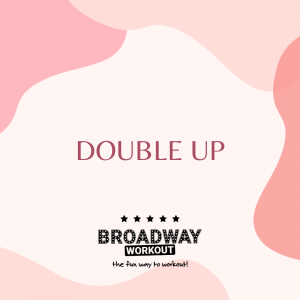 Broadway Workout virtual classes - double up
